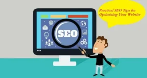 Practical SEO Tips for Optimizing Your Website